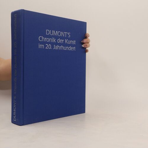 Dumont's Chronik Der Kunst Im 20 [Zwanzigsten] Jahrhundert | Jean-Louis Ferrier