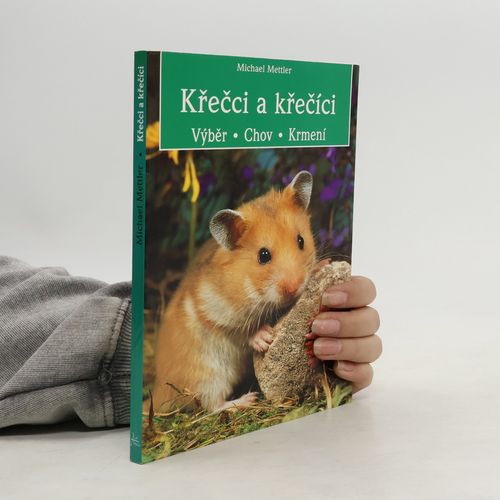 Krecci A Krecici : Vyber, Chov, Krmeni | Michael Mettler