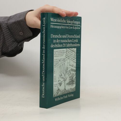 Deutsche Und Deutschland In Der Russischen Lyrik Des Fruhen 20. Jahrhunderts (West-Ostliche Spiegelungen) (German Edition)