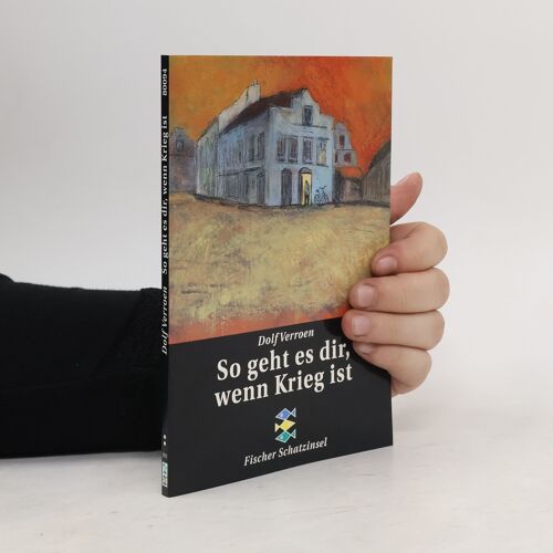 So Geht Es Dir, Wenn Krieg Ist | Dolf Verroen