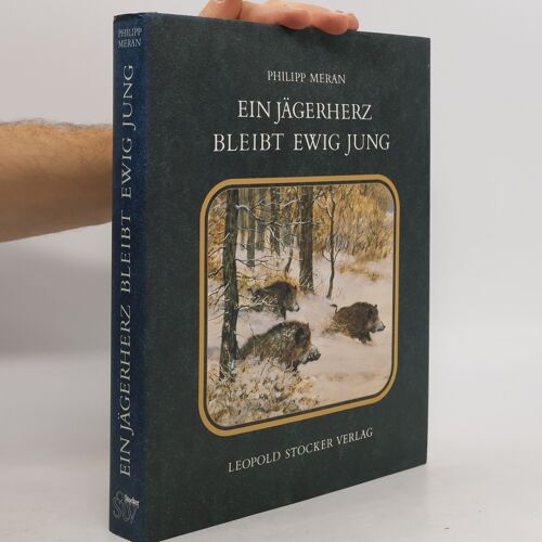 Ein Jägerherz Bleibt Ewig Jung | Philipp Von Meran