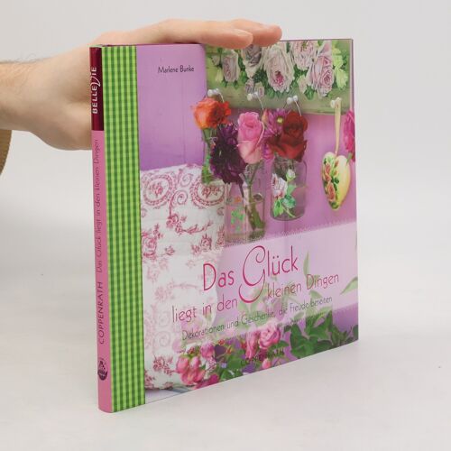 Das Gluck Liegt In Den Kleinen Dingen | Marlene Bunke