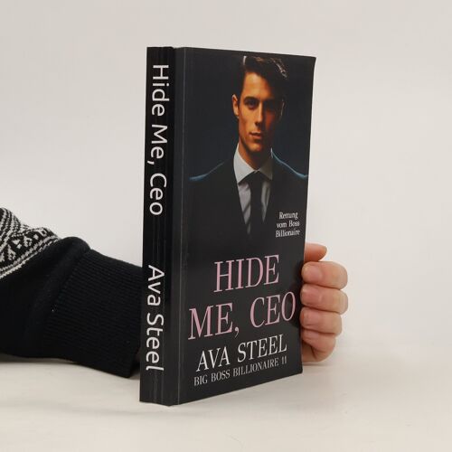 Big Boss Billionaire - 11: Hide Me, Ceo: Rettung Vom Boss Billionaire | Ava Steel
