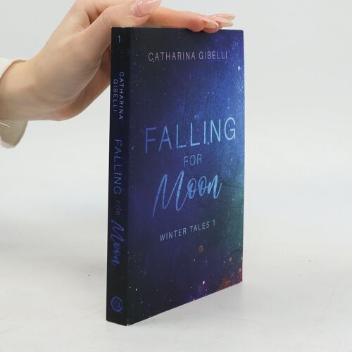 Winter Tales - 1: Falling For Moon | Catharina Gibelli