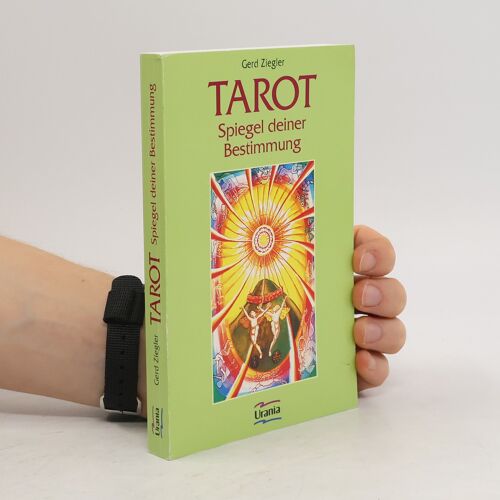 Tarot. Spiegel Deiner Bestimmung | Gerd Ziegler