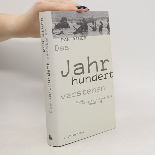 Das Jahrhundert Verstehen | Dan Diner