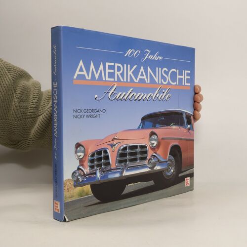 100 Jahre Amerikanische Automobile | George N. Georgano