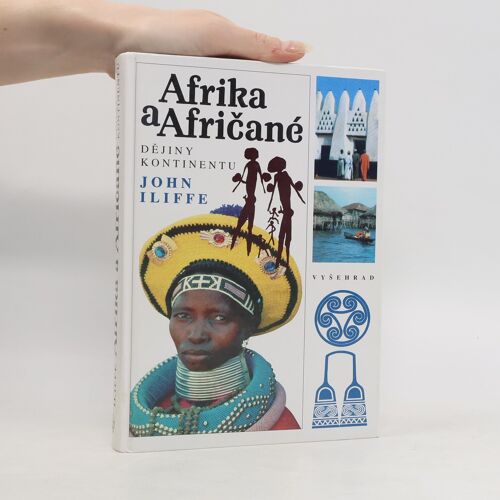 Afrika A Africane. Dejiny Kontinentu | John Iliffe
