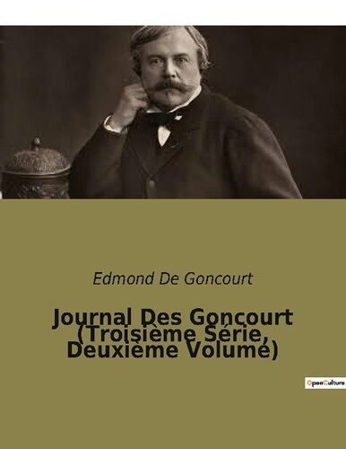 Journal Des Goncourt - Troisième Série, Tome 2