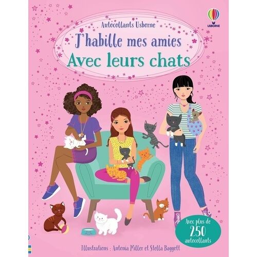 J'habille Mes Amies Avec Leurs Chats - Avec Plus De 250 Autocollants