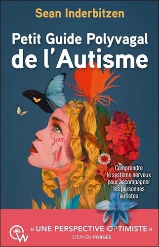 Petit Guide Polyvagal De L'autisme - Comprendre Et Accompagner L'autisme Grâce À La Théorie Polyvagale