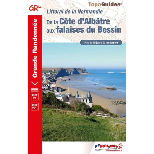 De La Côte D'albâtre Aux Falaises Du Bessin - Littoral De La Normandie - Topoguides 2e Édition