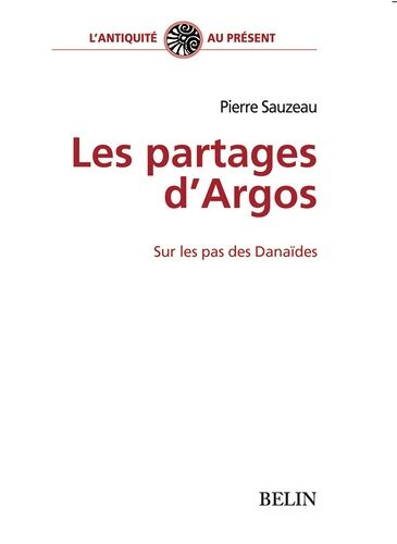 Les Partages D'argos - Sur Les Pas Des Danaïdes
