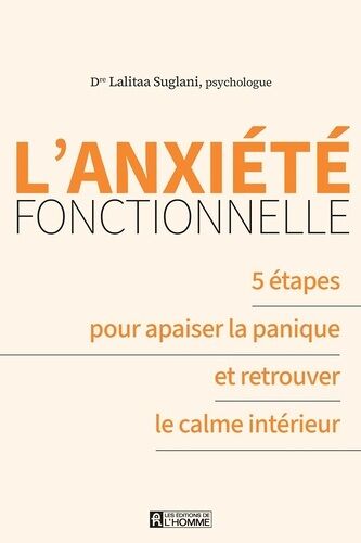 L'anxiété Fonctionnelle - 5 Étapes Pour Apaiser La Panique Et Retrouver Le Calme Intérieur