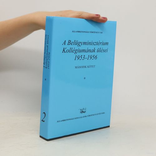 A Belügyminisztérium Kollégiumának Ülései, 1953-1956 2 | Kolektiv