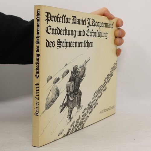 Professor Daniel J. Koopermans' Entdeckung Und Erforschung Des Schneemenschen | Reiner Zimnik