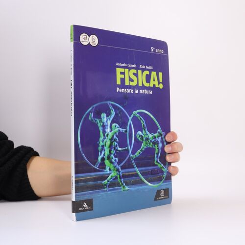 Fisica! Pensare La Natura 5° Anno | Aldo Ferilli