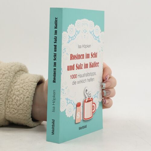 Rosinen Im Sekt Und Salz Im Kaffee | Isa Hopken