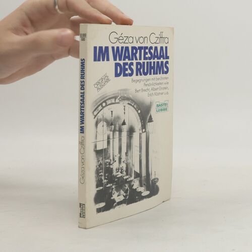 Im Wartesaal Des Ruhms | Géza Von Cziffra
