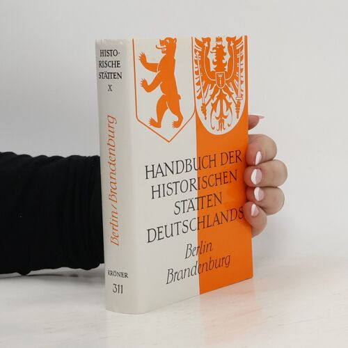 Berlin Und Brandenburg. Mit Neumark Und Grenzmark Posen-Westpreußen | Gerd Heinrich