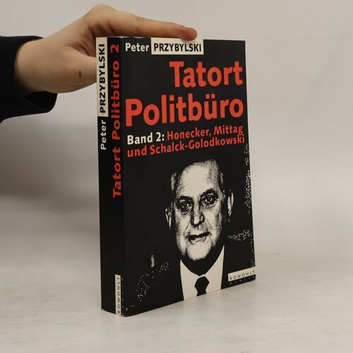 Honecker, Mittag Und Schalck-Golodkowski | Peter. Przybylski