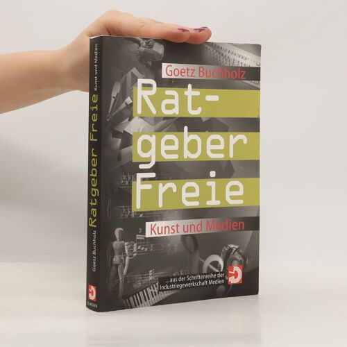 Ratgeber Freie, Kunst Und Medien | Goetz Buchholz
