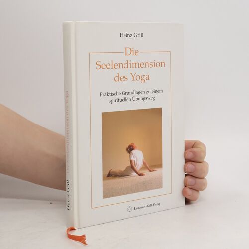 Die Seelendimension Des Yoga | Heinz Grill