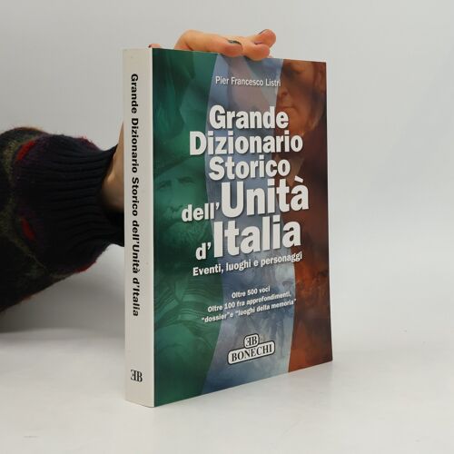 Listri, P: Grande Dizionario Storico Dell'unità D'italia. Ev