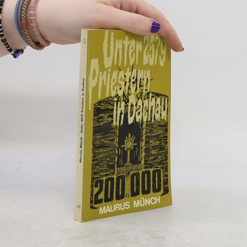 Unter 2579 Priestern In Dachau | Maurus Münch