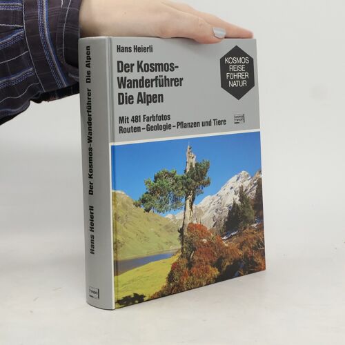Der Kosmos-Wanderführer, Die Alpen | Hans Heierli