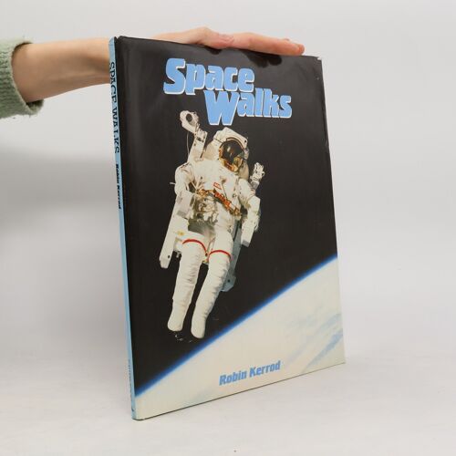 Space Walks | Robin Kerrod