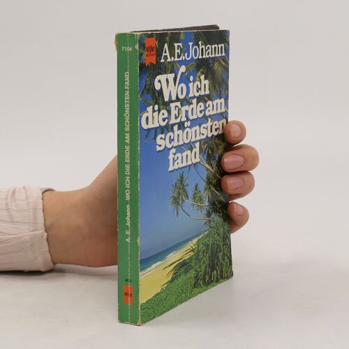 Wo Ich Die Erde Am Schonsten Fand | Alfred E. Johann