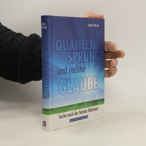 Quantensprung Und Rechter Glaube | Carlo Von Ah