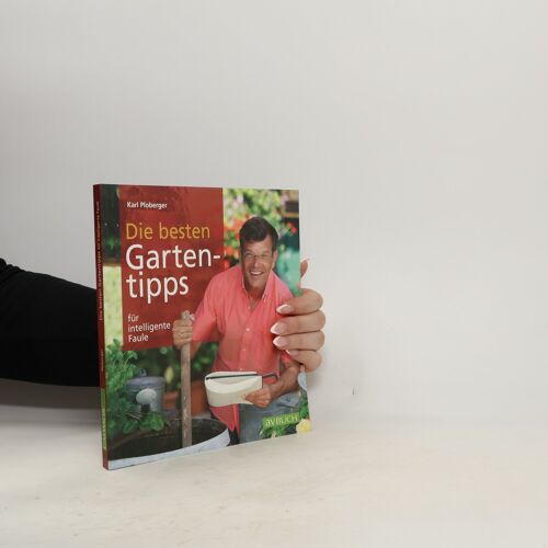 Die Besten Gartentipps Fur Intelligente Faule | Karl Ploberger