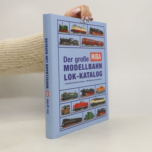 Der Große Miba-Modellbahn-Lok-Katalog