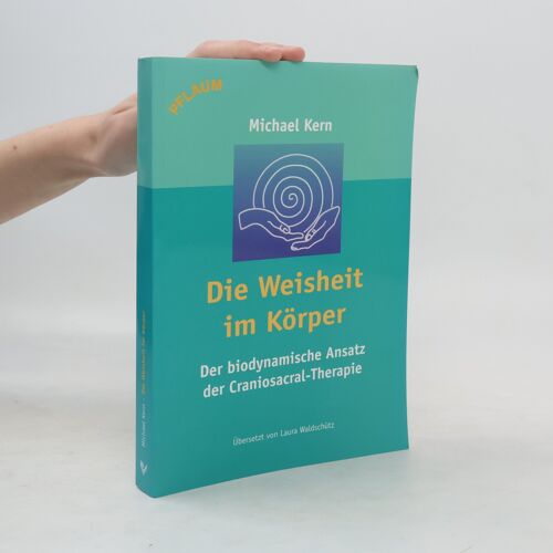 Die Weisheit Im Korper | Michael Kern