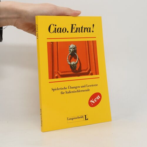 Ciao. Entra!. Spielerische Übungen Und Lesetexte Für Italienisch-Anfänger | Marina Maioli