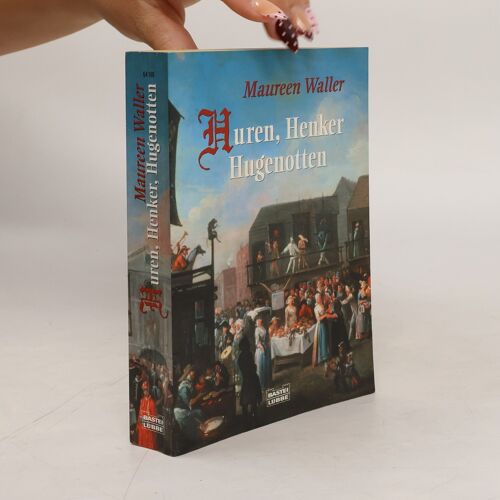 Huren, Henker, Hugenotten | Maureen Waller