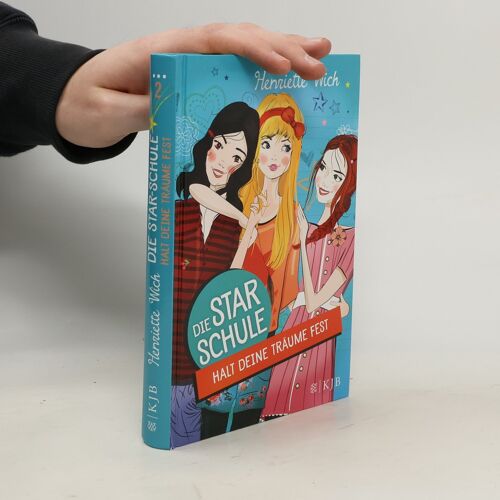 Die Star-Schule 02: Halt Deine Träume Fest