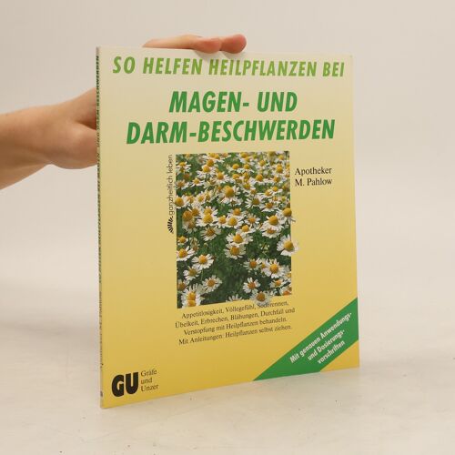 So Helfen Heilpflanzen Bei Magen- Und Darm-Beschwerden | Mannfried Pahlow