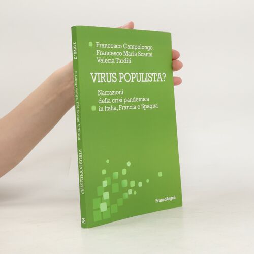 Virus Populista? Narrazioni Della Crisi Pandemica In Italia, Francia E Spagna | Francesco Campolongo