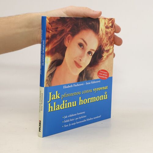 Jak Prirozenou Cestou Vyrovnat Hladinu Hormonu Jak Zvladnout Hormony | Elisabeth Fischer-Junghann
