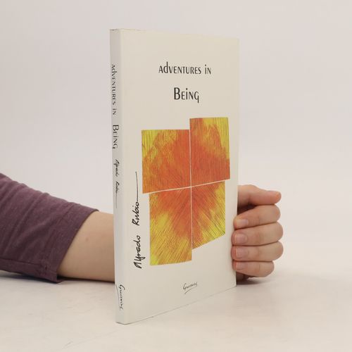 Adventures In Being | Alfredo Rubio