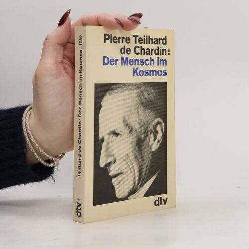 Der Mensch Im Kosmos | Pierre Teilhard De Chardin