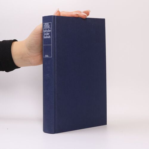 Aufruhr In Der Kasbah : Krisenherd Algerien | Peter Scholl- Latour