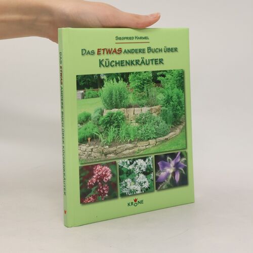 Das Etwas Andere Buch Uber Kuchenkrauter | Siegfried Harmel