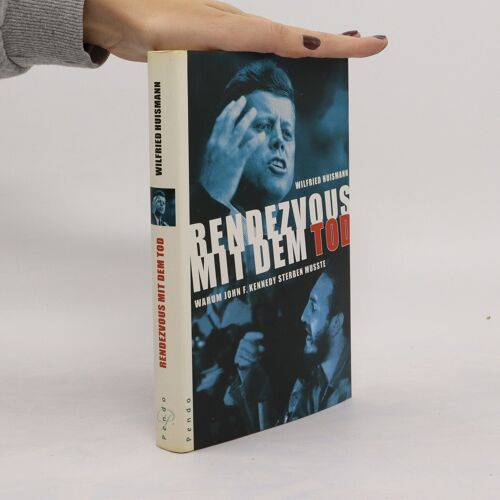 Rendezvous Mit Dem Tod | Wilfried Huismann