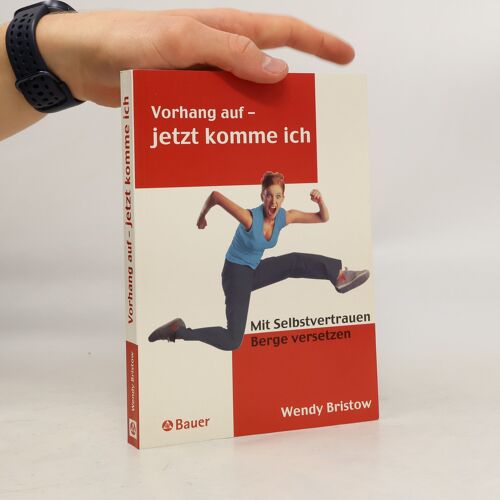 Vorhang Auf - Jetzt Komme Ich | Wendy Bristow
