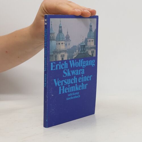 Versuch Einer Heimkehr. Erzählung | Erich Wolfgang Skwara