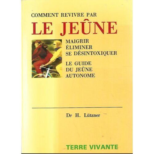 Comment Revivre Par Le Jeûne